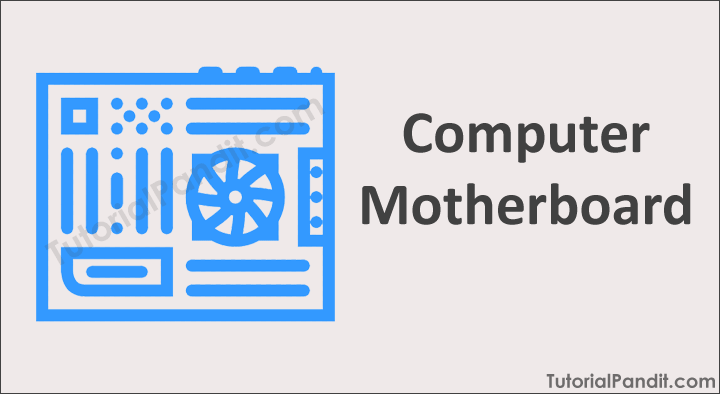 Computer Motherboard की पूरी जानकारी हिंदी में