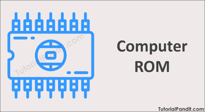 Computer ROM क्या है इसकी विशेषताएं तथा विभिन्न प्रकार की हिंदी में जानकारी