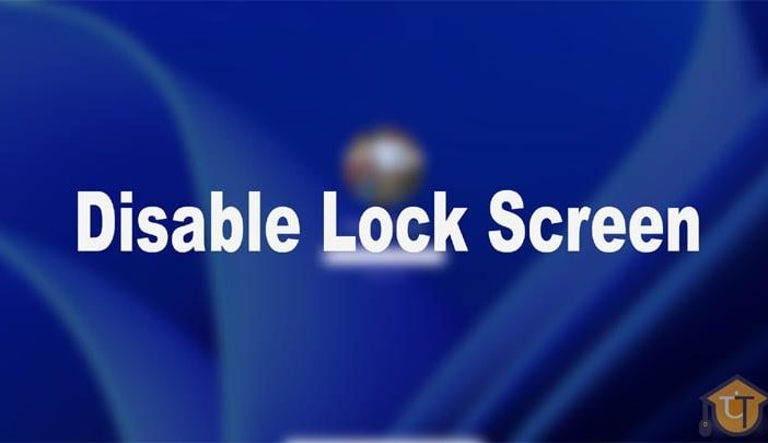 Disable Lock Screen in Windows 11